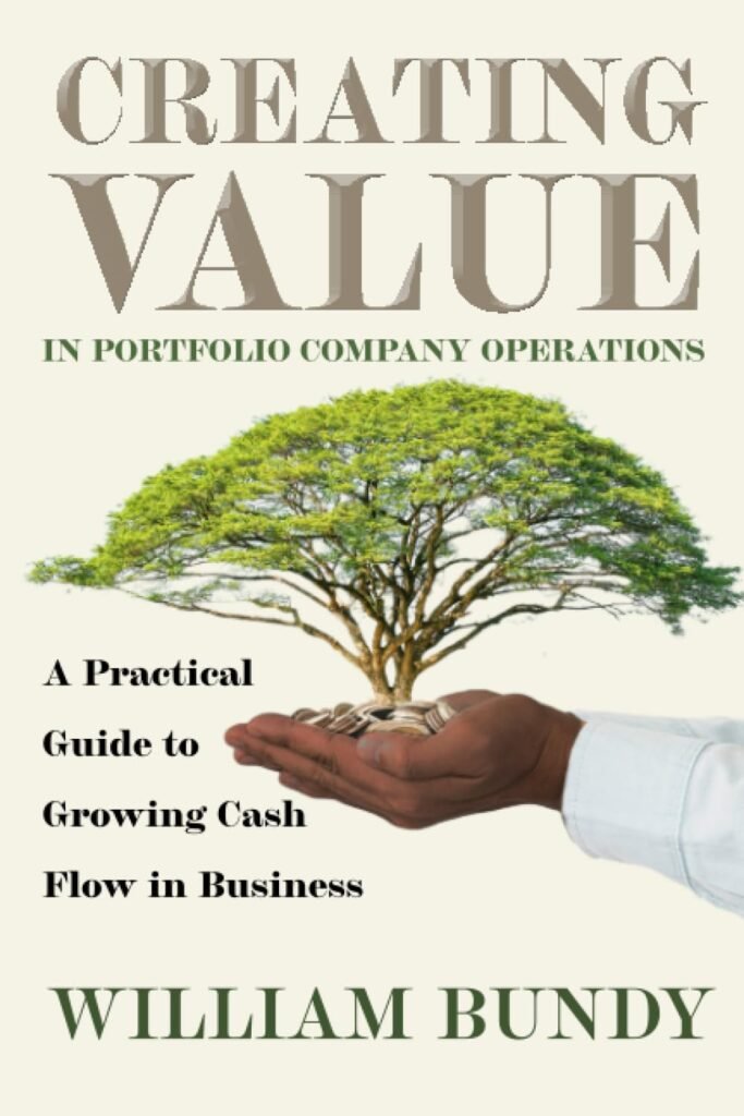 Creating Value in Portfolio Company Operations: A Practical Guide to Grow Cash Flow in Business     Paperback – August 9, 2023