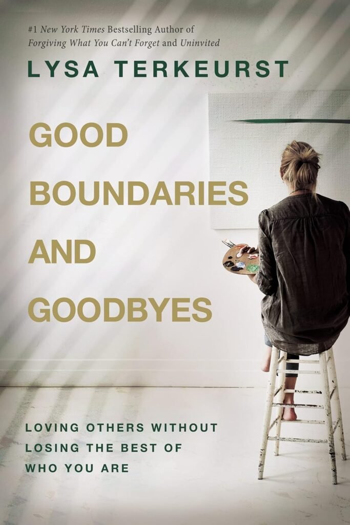 Good Boundaries and Goodbyes: Loving Others Without Losing the Best of Who You Are     Hardcover – November 8, 2022