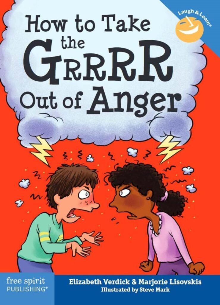 How to Take the Grrrr Out of Anger (Laugh  Learn®)     Paperback – April 13, 2015