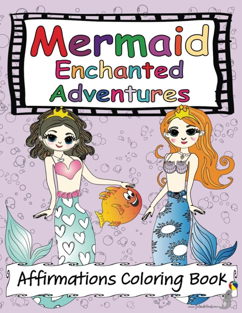 Mermaid Enchanted Adventures and Affirmations Coloring Book for Kids: Inspire Confidence and Self-Esteem     Paperback – Large Print, July 25, 2024