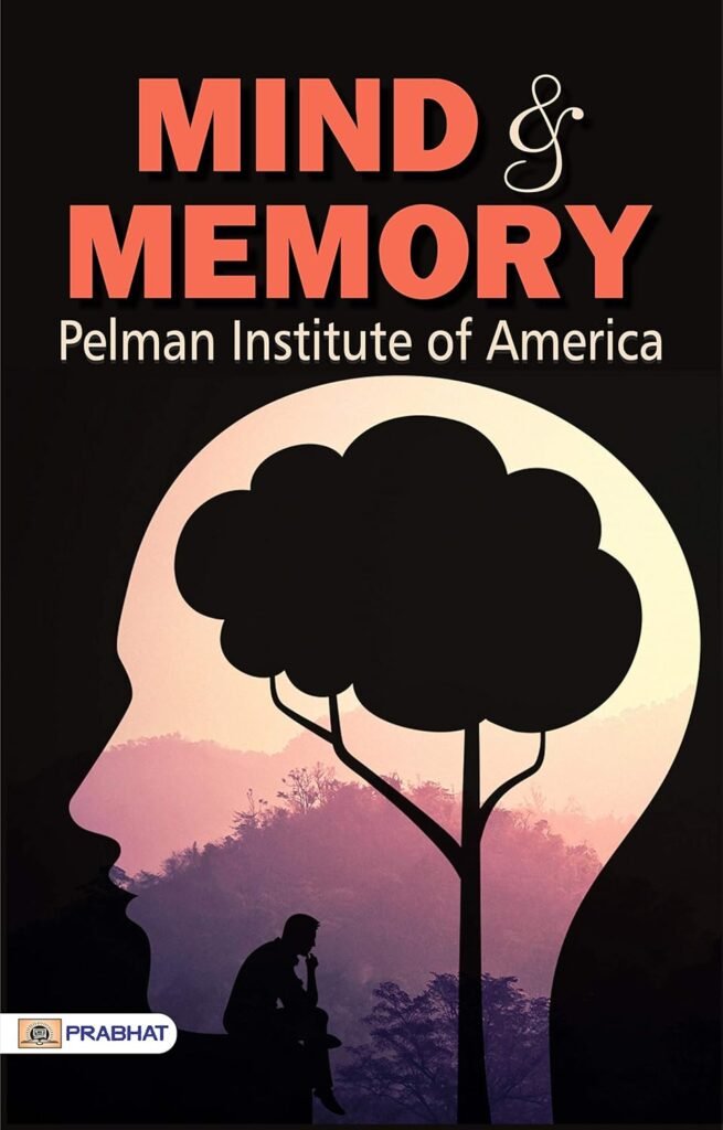 Mind and Memory (Best Motivational Books for Personal Development (Design Your Life)) by Pelman Institute of America     [Print Replica] Kindle Edition