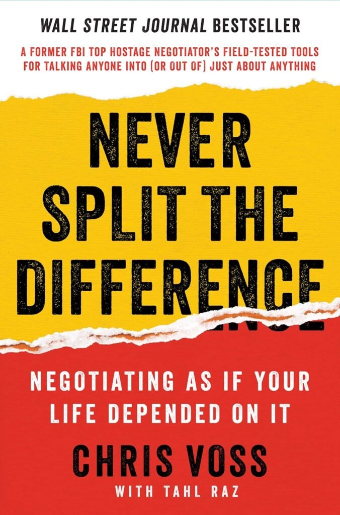 Never Split the Difference: Negotiating As If Your Life Depended On It     Hardcover – May 17, 2016