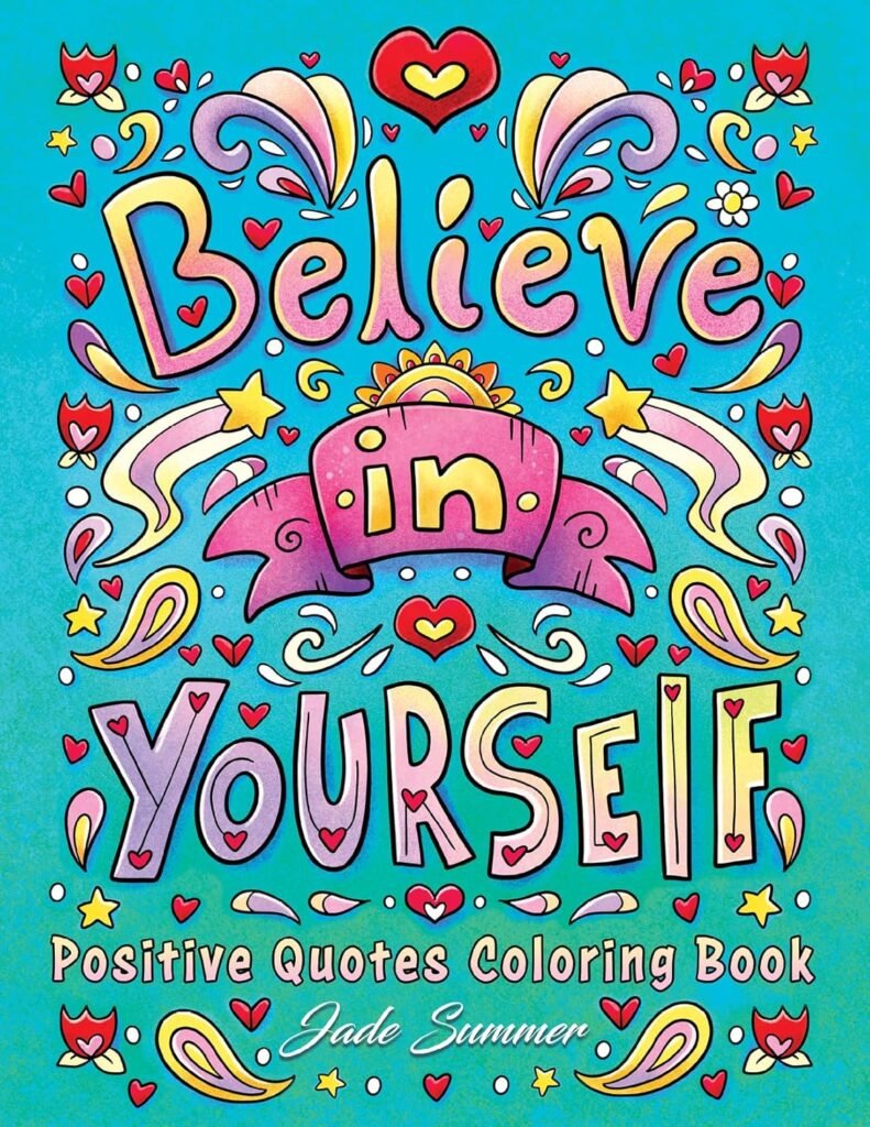 Positive Quotes: An Inspirational Coloring Book for Adults, Teens, and Kids with Positive Affirmations, Motivational Sayings, and More! (Inspirational Coloring Books)     Paperback – September 20, 2021