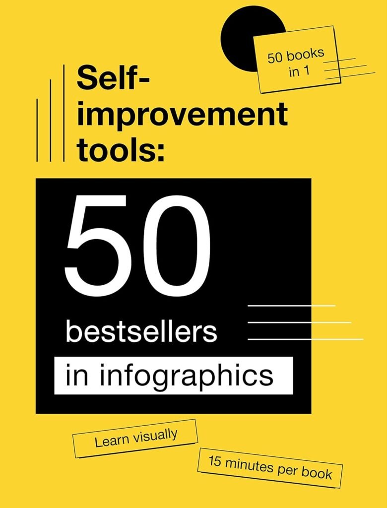 Self-Improvement Tools: 50 Bestsellers in Infographics: 50 Books for Self-Development and Personal Transformation in Visuals (50 Best Books on Personal ... in Infographics. Self-Help Books 50 in 1)     Kindle Edition