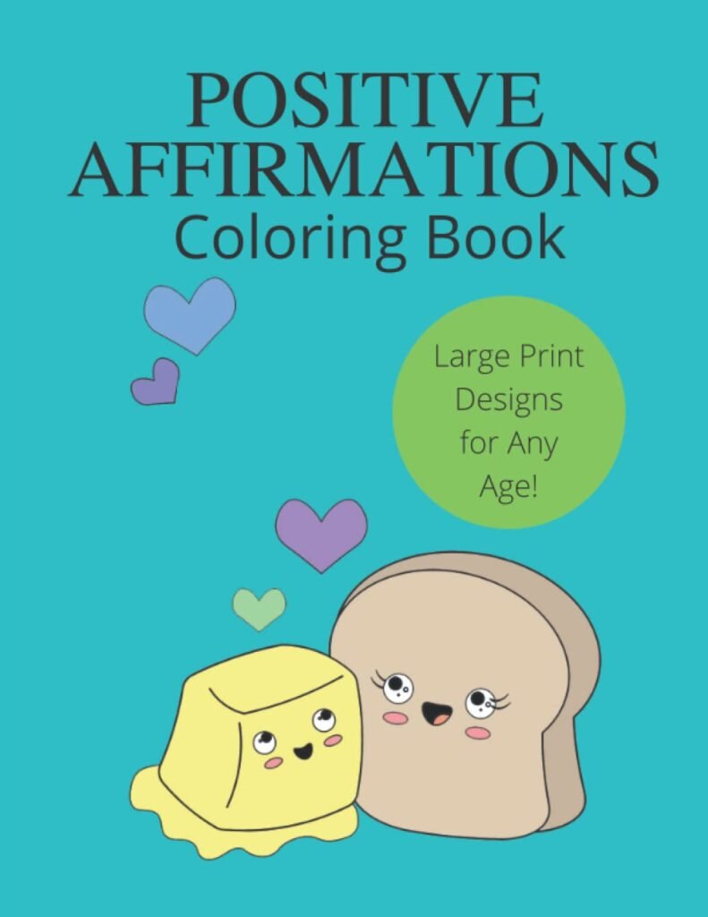 Simple Positive Affirmations Coloring Book for Kids: Easy Large Print Beautiful Positive Designs, Simple Designs for Beginners through Seniors     Paperback – March 24, 2022