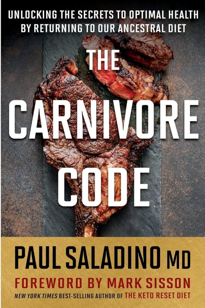 The Carnivore Code: Unlocking the Secrets to Optimal Health by Returning to Our Ancestral Diet     Paperback – August 4, 2020