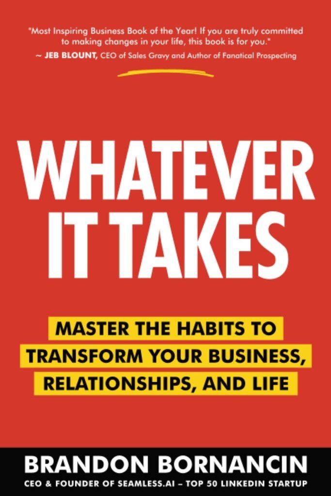 Whatever It Takes: Master the Habits to Transform Your Business, Relationships, and Life     Paperback – January 5, 2021