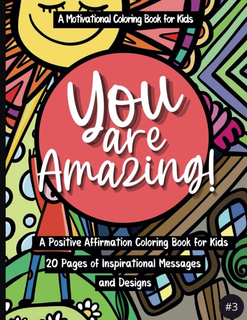 YOU ARE AMAZING! EASY Positive Affirmation Coloring Book for Kids! Coloring Book With Positive Messages - 8.5x11 Design     Paperback – December 2, 2021