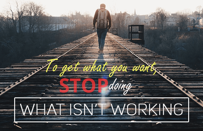 Purpose, stop starting over, stop doing what isn't working.